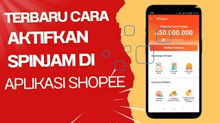 Cara Aktifkan Spinjam Pengguna Baru  Cara Aktifkan Spinjam Shopee 2024 [upl. by Nedyrb]