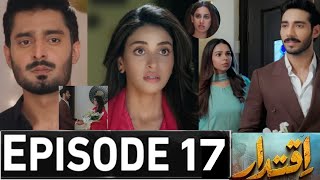 Iqtidar Drama Episode 17 Promo  Iqtidar Episode 17 Teaser  Iqtidar Episode 16 Review [upl. by Adlez859]