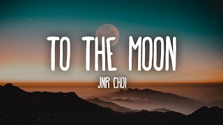 Jnr Choi  TO THE MOON Lyrics Drill Remix TikTok  i sit by myself talking to the moon [upl. by Avehsile296]