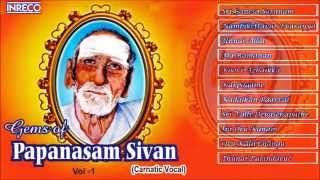 CARNATIC VOCAL  GEMS OF PAPANASAM SIVAN  VOL 1  JUKEBOX [upl. by Renner443]