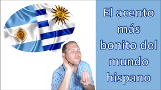 El acento más bonito del español  Por qué me encanta el acento argentinouruguayo rioplatense [upl. by Naujaj422]