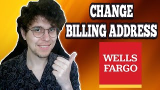 How To Change Billing Address On Wells Fargo [upl. by Melessa]