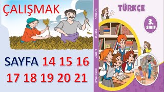 ÇALIŞMAK 3SINIF TÜRKÇE DERS KİTABI SAYFA 14 15 16 17 18 19 20 21 [upl. by Brost]