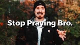 STOP PRAYING START DOING Message To All Christian Men [upl. by Aivatal196]