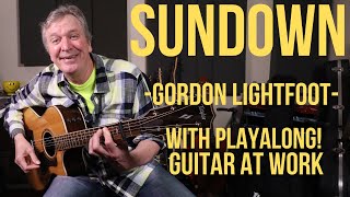 How to play Sundown by Gordon Lightfoot  With Playalong [upl. by Shurlocke]