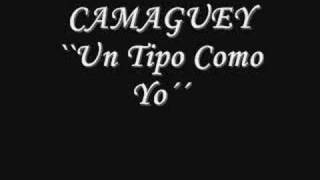 Un tipo como yo  CAMAGUEY [upl. by Akeret]