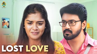 Lost Love 😢  Nee Naan Aval Ep 8  Shankaresh Lakshmi Priya  Smile Settai [upl. by Mendes]