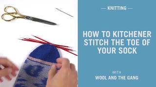 How to join the toe of a sock using kitchener stitch  Wool and the Gang [upl. by Odlavu]