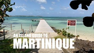 Martinique Island Guide [upl. by Aineval]