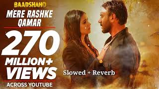 Mere Rashke Qamar Lofi Song  Baadshaho  Ajay Devgn Ileana Nusrat amp Rahat Fateh Ali Khan [upl. by Yi]