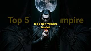 Top 5 New Vampire Movies  Latest Vampire Horror Movies moviereview netflix movies top5 vampire [upl. by Enidlareg]