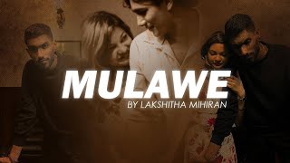 quotSidaganavi Nubamai quot ahimiwa Yana baw Dana badune මුලාවේ Mulawe music video 🎶Lakshitha Mihiran [upl. by Adall]