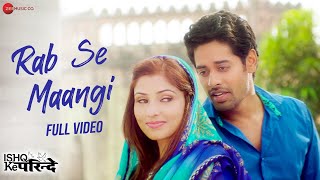 Rab Se Maangi  Full Video  Ishq Ke Parindey  Javed Ali Palak Muchhal Rishi VermaPriyanka Mehta [upl. by Dunseath]