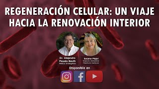 REGENERACIÓN CELULAR UN VIAJE HACIA LA RENOVACIÓN INTERIOR  Alejandro Posada Beuth y Susana Majul [upl. by Aeslahc]