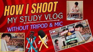 How I Shoot  Record Study Vlog in Mobile  🎥 Without Tripod amp Mic  my tips for YouTube video ✨ [upl. by Orson360]