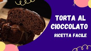 TORTA AL CIOCCOLATO  RICETTA FACILE [upl. by Ern]