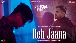 Reh Jaana  Official Video  Stanworld  Lucky Tan  Pavdeep  X Series  New Hindi Song 2024 [upl. by Adlee]