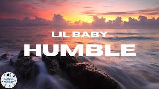 Lil Baby  Humble Lyrics [upl. by Gisela]