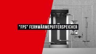 Sailer GmbH  „FPS“ Fernwärmepufferspeicher  Energieeffiziente Wärmespeicherung in Fernwärmeanlagen [upl. by Etnoled]