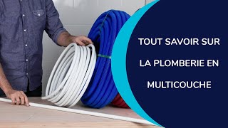 Tout savoir sur la plomberie en Multicouche [upl. by Asuncion]