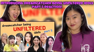 Introducing Dreamcatcher being Unfiltered Idols Part 5 First Time Reaction By insomnicsy 😂 [upl. by Seagrave]