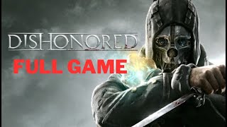 Dishonored Full Game  No Commentary [upl. by Yevol]