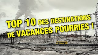 TOP 10 des Destinations de VACANCES pourries [upl. by Musetta]