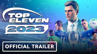 Top Eleven 2023  Official Update Launch Trailer [upl. by Inhoj846]