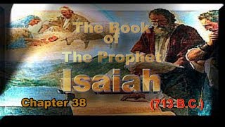 The Book of Isaiah Chapter 38 [upl. by Emerald]