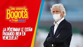 ¿A Pékerman le están pagando bien en Venezuela [upl. by Aymik]