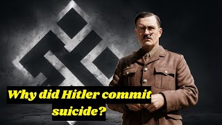 Why Was Hitler Commit Suicide Informative History [upl. by Lexy449]