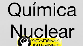 Química Nuclear radiactividad Radiación alfa beta gamma fisión nuclear fusión nuclear [upl. by Aitra]