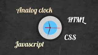 Creating an Analog Clock Using HTMLCSS and Javascript [upl. by Laicram29]