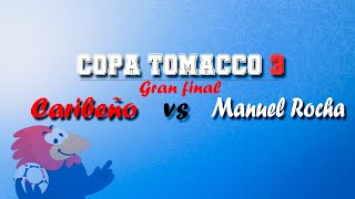 El Caribeño Vs Manuel Rocha  Gran Final  Copa Tomacco 3 [upl. by Estelle671]