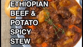 Ethiopian Beef amp Potato Wot Recipe  Siga be Dinich [upl. by Catharine]