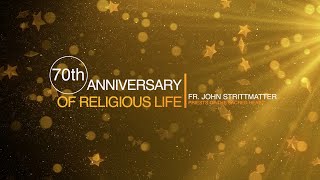 70th Anniversary of vows  Fr John Strittmatter [upl. by Frederick723]