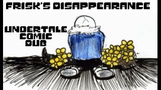 Frisks Disappearance Undertale Comic Dub [upl. by Kursh]