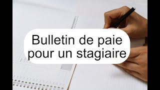 Bulletin de paie pour un stagiaire [upl. by Lipfert]