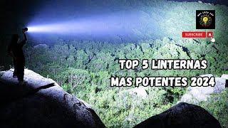 TOP 5 LINTERNAS MAS POTENTES 2024 [upl. by Sabrina]