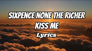 Sixpence None the Richer  Kiss Me  Lyrics [upl. by Drawde]