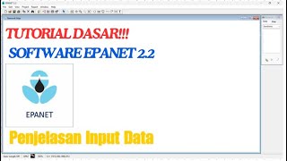 TUTORIAL DASAR  Cara Menggunakan Software EPANET 22  Untuk Pemula Tentang Penjelasan Input Data [upl. by Goldshlag]