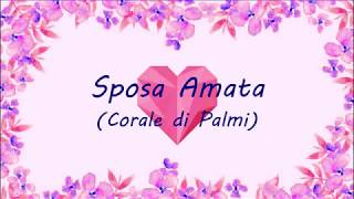 Sposa Amata  Corale di Palmi testo [upl. by Atirres]