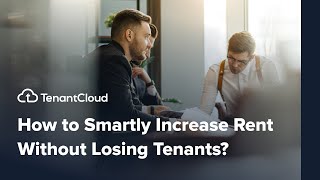 How to Smartly Increase Rent Without Losing Tenants  TenantCloud Blog [upl. by Atirma]