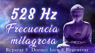 528Hz  Frecuencia del milagro reparación ADN dormir bien regenerar sanación [upl. by Ferrand969]