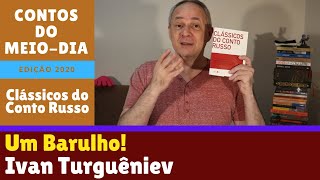 Um Barulho  Ivan Turguêniev  CCRS 6 Contos do MeioDia [upl. by Hayn]