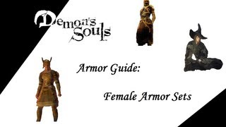 Demons Souls Guide Female Armor Sets [upl. by Innattirb709]