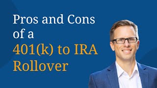 401k to IRA Rollover Pros and Cons [upl. by Nunciata]