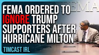 FEMA ORDERED To Ignore Trump Supporters After Hurricane Milton SHOCKING Story [upl. by Eiclehc49]