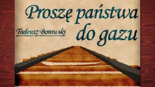 Proszę państwa do gazu  Tadeusz Borowski  Audiobook PL [upl. by Flyn]