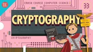 Cryptography Crash Course Computer Science 33 [upl. by Irap]